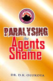 Paralyzing the Agents of Shame