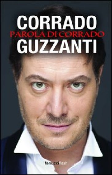 Parola di Corrado - Corrado Guzzanti
