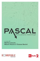 Pascal. Storie, persone, meteorologia