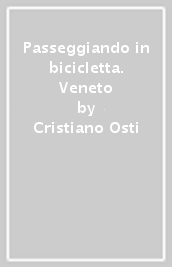 Passeggiando in bicicletta. Veneto