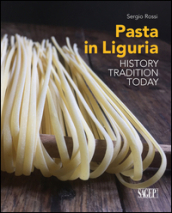 Pasta in Liguria. History, tradition, today