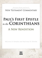 Paul s First Epistle to the Corinthians: A New Rendition