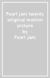 Pearl jam twenty original motion picture