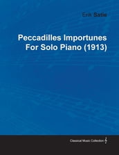 Peccadilles Importunes by Erik Satie for Solo Piano (1913)