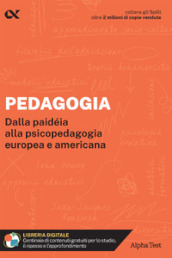 Pedagogia. Dalla paidéia alla psicopedagogia europea e americana. Con estensioni online