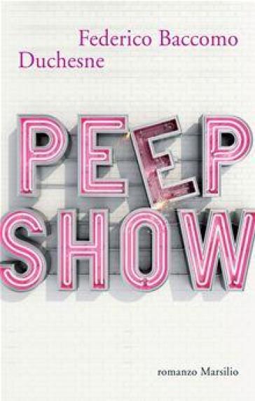 Peep show - Federico Duchesne Baccomo