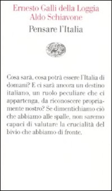 Pensare l'Italia - Aldo Schiavone - Ernesto Galli della Loggia