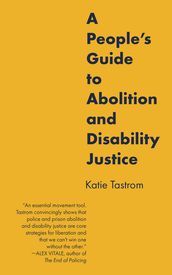 A People s Guide to Abolition and Disability Justice