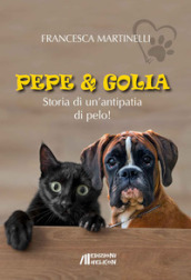 Pepe & Golia. Storia di un antipatia di pelo!