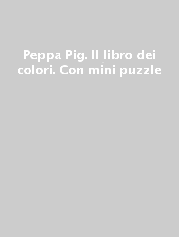 Peppa Pig. Il libro dei colori. Con mini puzzle