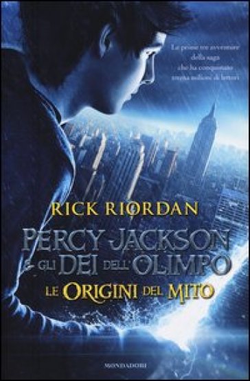 Percy Jackson e gli dei dell'Olimpo. Le origini del mito: Il ladro di fulmini-Il mare dei mostri-La maledizione del titano - Rick Riordan