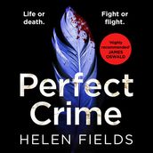 Perfect Crime: A gripping, fast-paced crime thriller from the bestselling author of Perfect Kill - your perfect distraction! (A DI Callanach Thriller, Book 5)