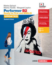 Performer B2 updated. Ready for First and INVALSI. Student s book-Workbook. Per le Scuole superiori. Con espansione online