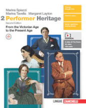 Performer Heritage. Con Mappe. Per le Scuole superiori. Con espansione online. Vol. 2: From the Victorian Age to the Present Age