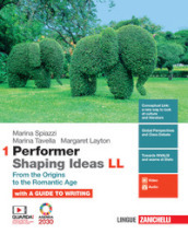 Performer shaping ideas. LL. Per le Scuole superiori. Con e-book. Vol. 1: From the origins to the romantic age