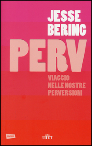 Perv. Viaggio nelle nostre perversioni. Con e-book - Jesse Bering