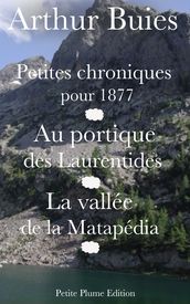 Petites chroniques pour 1877 - Au portique des Laurentides - La vallée de la Matapédia