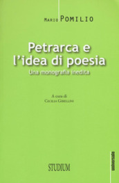 Petrarca e l idea di poesia. Una monografia inedita