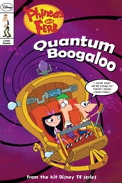 Phineas and Ferb: Quantum Boogaloo!