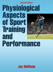 Physiological Aspects Sport Training and Performance 2nd Edition