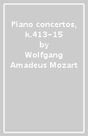 Piano concertos, k.413-15