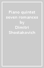 Piano quintet & seven romances