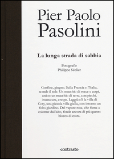 Pier Paolo Pasolini. La lunga strada di sabbia. Ediz. illustrata - Philippe Séclier