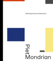 Piet Mondrian dalla figurazione all astrazione
