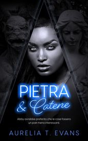 Pietra & Catene: Stone and Chains