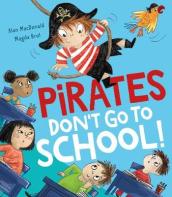 Pirates Don t Go to School!