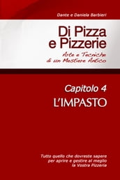 Di Pizza e Pizzerie, Capitolo 4: L IMPASTO