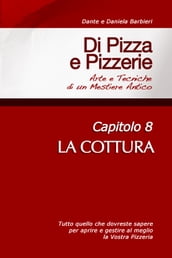 Di Pizza e Pizzerie, Capitolo 8: LA COTTURA