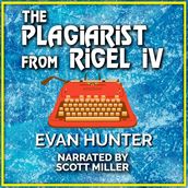 Plagiarist From Rigel IV, The
