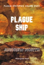 Plague Dystopias Volume Eight: Plague Ship