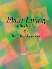 Plain Living: A Bush Idyll