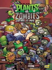 Plants vs Zombies - Tome 11 - Guerre et pois