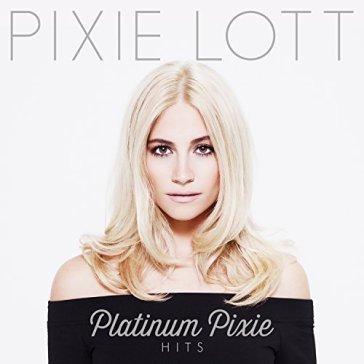 Platinum pixie- the hits - Pixie Lott