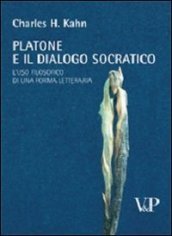 Platone e il dialogo socratico. L uso filosofico di una forma letteraria