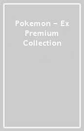 Pokemon - Ex Premium Collection