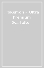 Pokemon - Ultra Premium Scarlatto E Violetto - 3.5