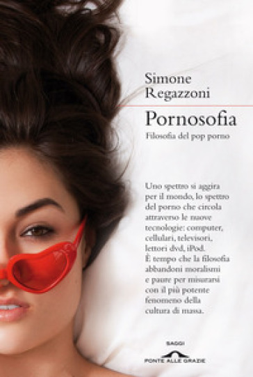 Pornosofia. Filosofia del pop porno - Simone Regazzoni