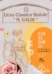 Porticando Liceo più di 100 storie scritte a più di 100 mani. Liceo classico statale «Marco Galdi»