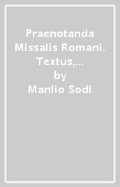 Praenotanda Missalis Romani. Textus, concordantia, appendices. Editio typica tertia
