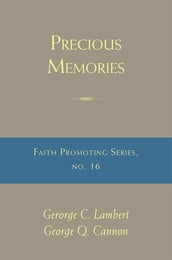 Precious Memories: Faith-Promoting Series, no. 16