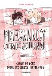 Pregnancy comic journal - Carnet de bord d une grossesse inattendue