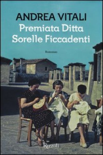 Premiata ditta Sorelle Ficcadenti - Andrea Vitali