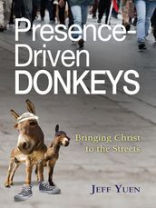 Presence-Driven Donkeys