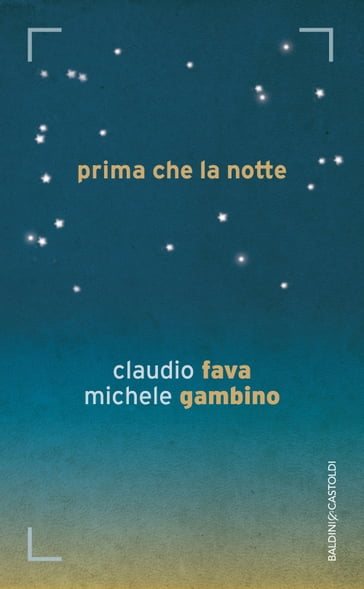 Prima che la notte - Claudio Fava - Michele Gambino