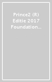 Prince2 (R) Editie 2017 Foundation Courseware Nederlands - 2de Herziene Druk