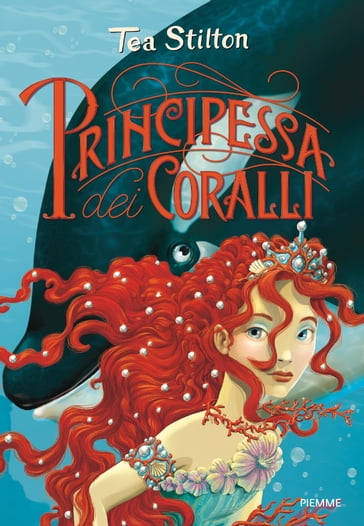 Principesse del Regno della Fantasia - 2. Principessa dei Coralli - Tea Stilton
